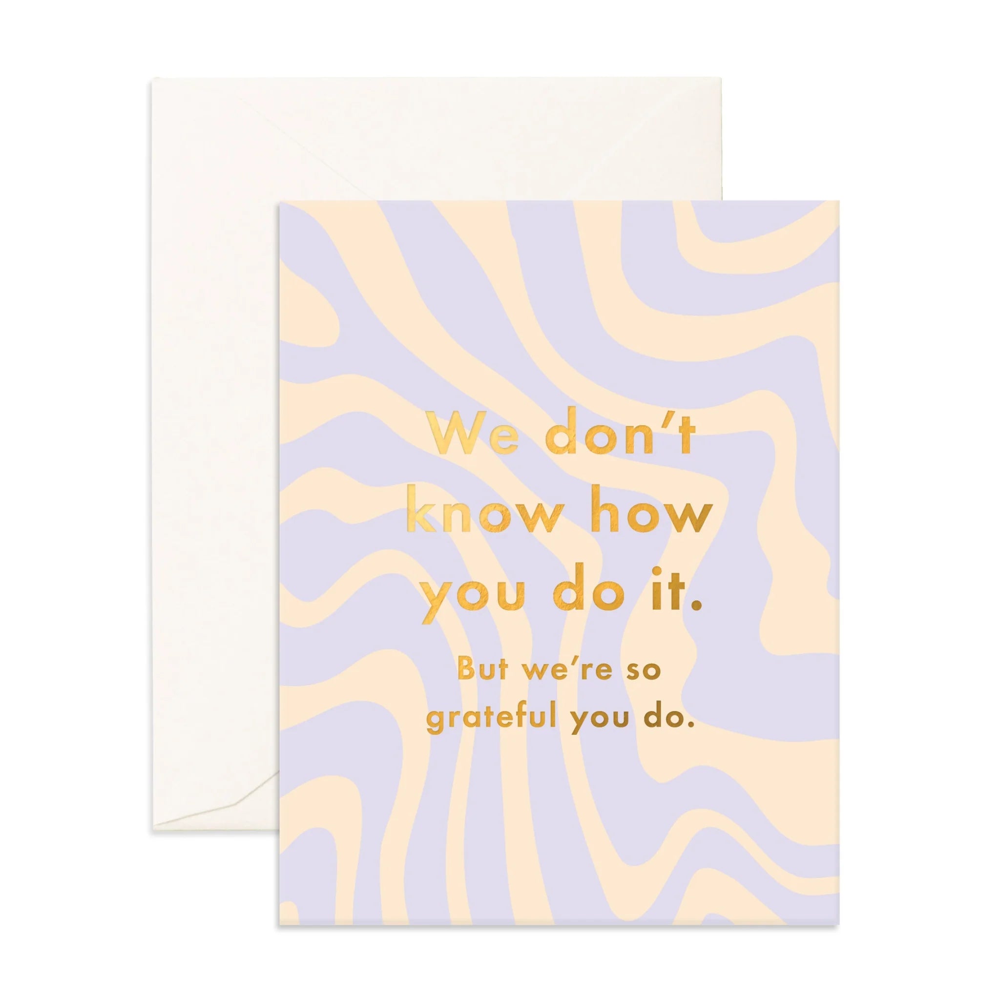 Don't Know How You Do It Greeting Card